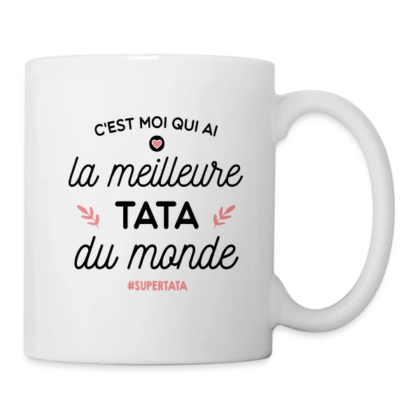 La Meilleure Tata du Monde - Le Cadeau Parfait sur Mug blanc