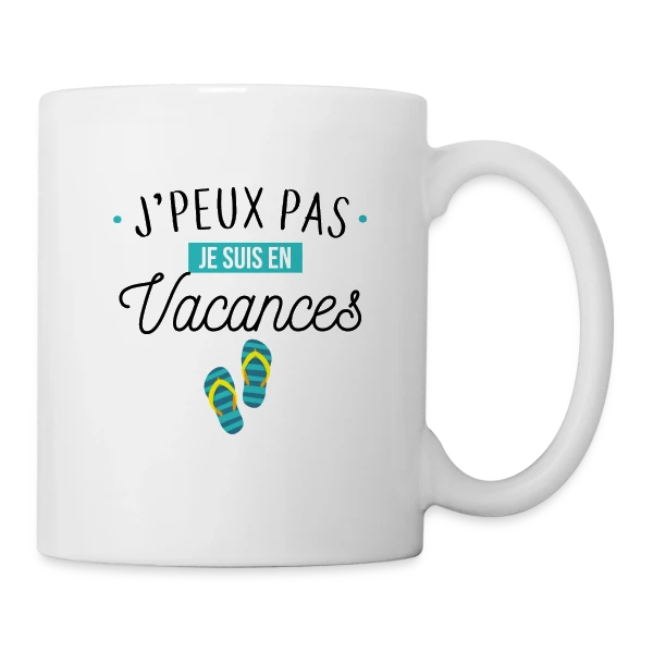 J'peux Pas, Je Suis En Vacances ! sur Mug blanc