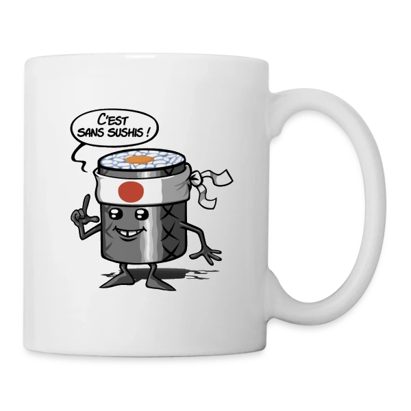 Sans Sushis : Zénitude et Sérénité Garantie sur Mug blanc