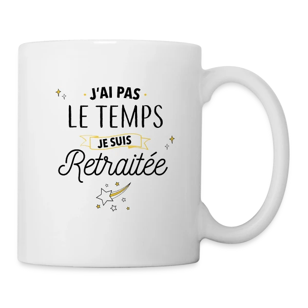 Retraitée Débordée : J'ai Pas Le Temps ! sur Mug blanc