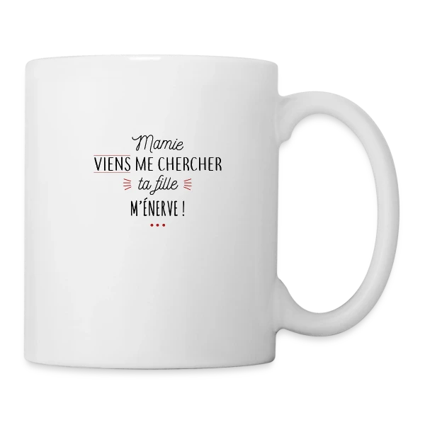 Mamie, au secours, ta fille m'énerve ! sur Mug blanc
