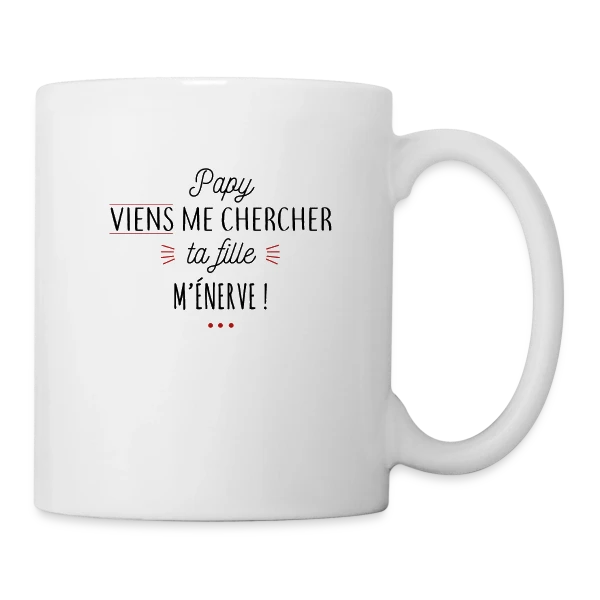 Papy, Ta Fille M'Énerve ! L'Humour Familial Ultime sur Mug blanc