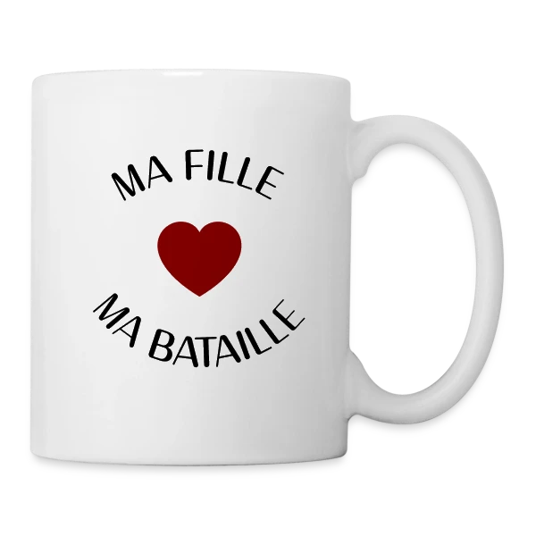 Ma fille, ma bataille : Mon Amour Éternel sur Mug blanc