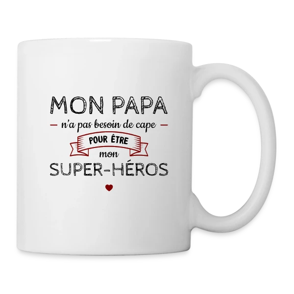 Mon Papa, Mon Super-Héros Sans Cape sur Mug blanc