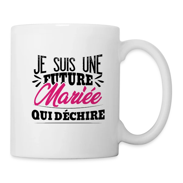 Future Mariée qui Déchire - EVJF Humour sur Mug blanc