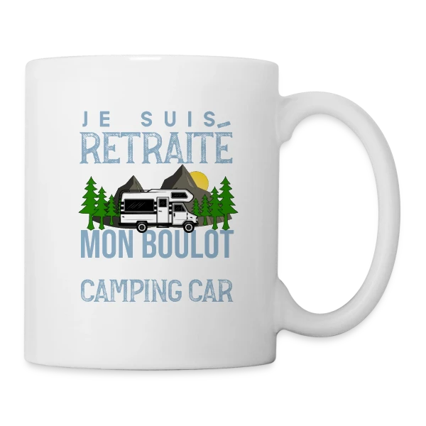 Retraité Humour - Mon Boulot : Conduire un Camping-Car sur Mug blanc