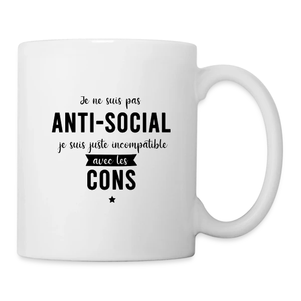 Pas Antisocial, Juste Incompatible avec les Cons sur Mug blanc
