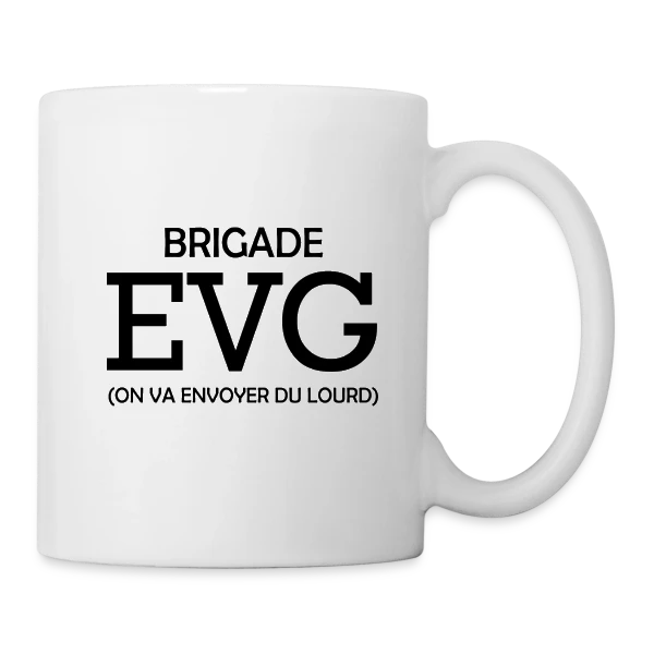 Brigade EVG On Va Envoyer Du Lourd sur Mug blanc