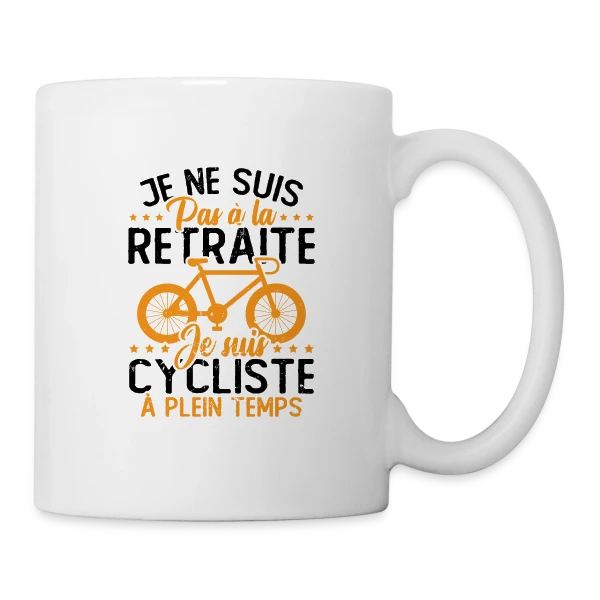 Pas à la Retraite, Cycliste à Temps Plein sur Mug blanc