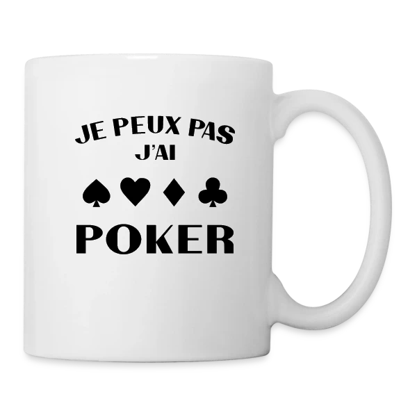 Je Peux Pas, J'ai Poker ! sur Mug blanc