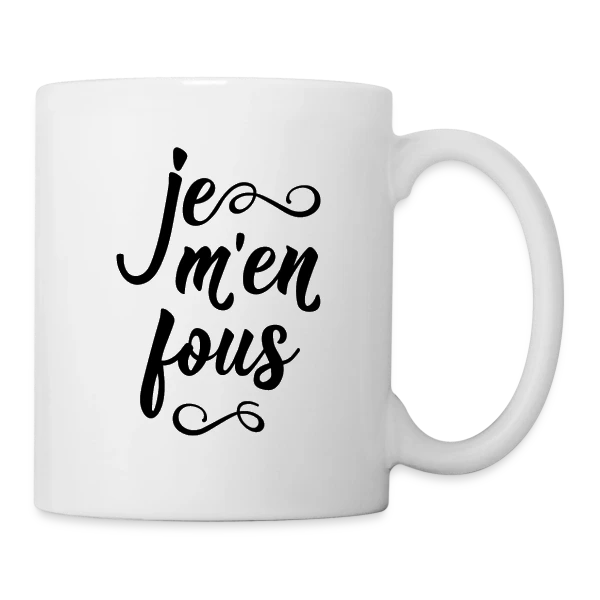 Je m'en Fous : L'Affirmation Décontractée sur Mug blanc