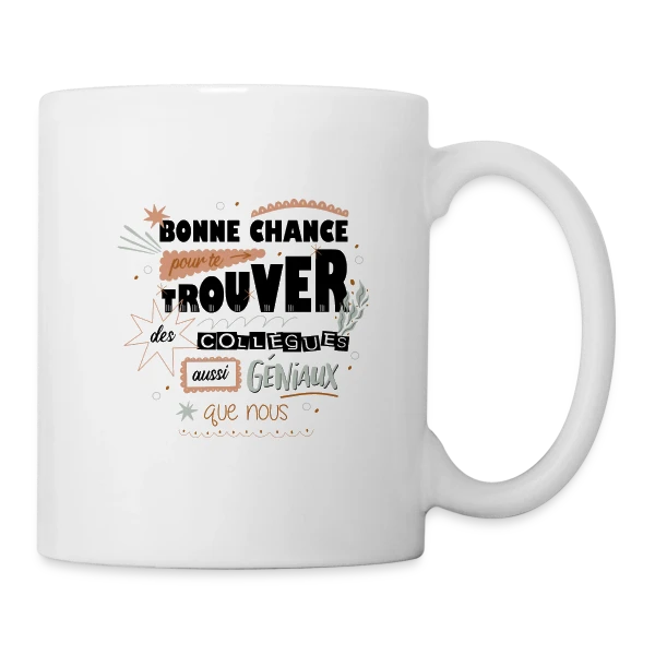 Humour Départ Collègues : "Bonne Chance Pour Trouver Mieux !" sur Mug blanc