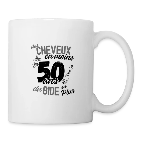 50 Ans : Cheveux en Moins, Bide en Plus sur Mug blanc