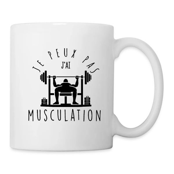 Humour Musculation: Je Peux Pas, J'ai Muscu sur Mug blanc