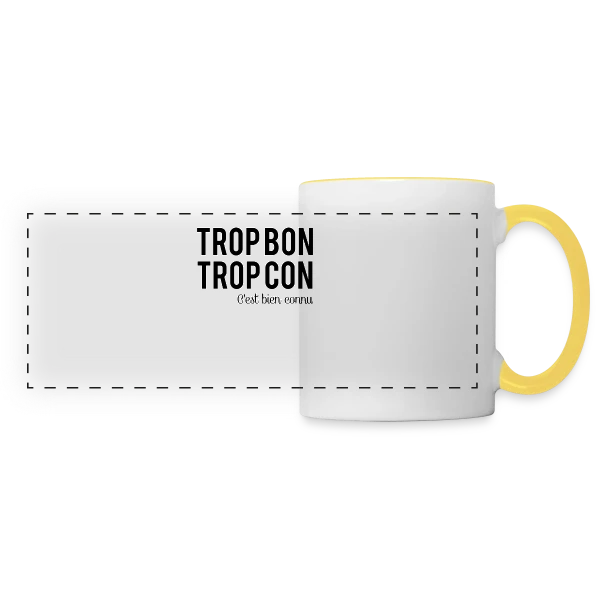 Humour 'Trop Bon Trop Con' sur Mug panoramique contrasté et blanc