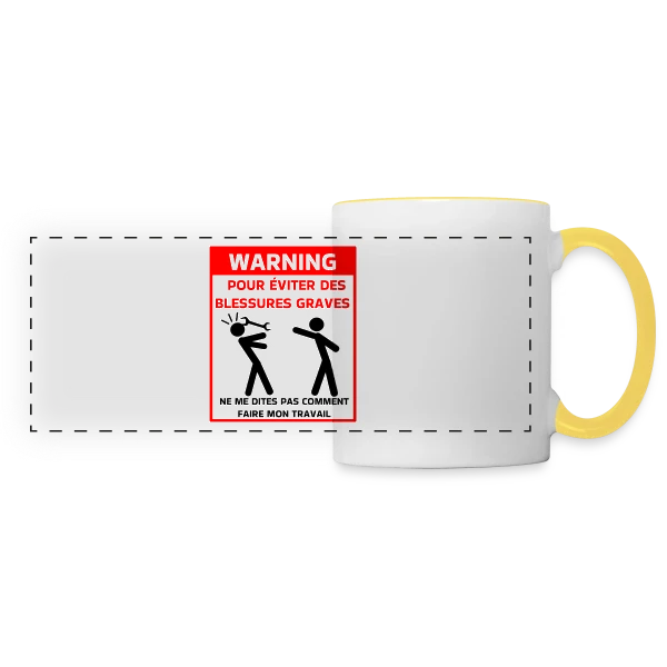 Attention Ne Me Dites Pas Comment Travailler sur Mug panoramique contrasté et blanc