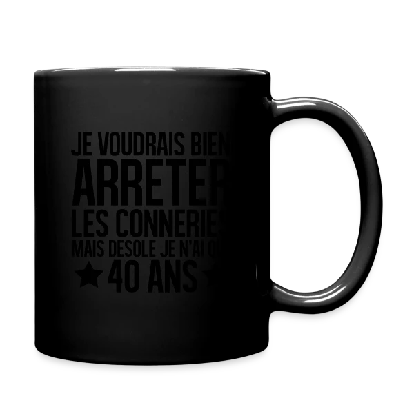 Anniversaire 40 Ans : Désolé, J'ai Seulement 40 Ans ! sur Mug uni