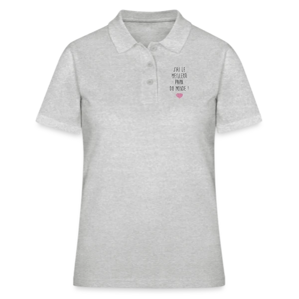 J'ai le Meilleur Papa du Monde - Déclaration d'Amour sur Polo Femme