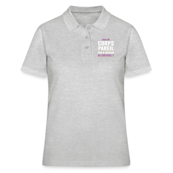 Avec un Corps Pareil, qui a Besoin de Cheveux ? - Humour Chauve sur Polo Femme