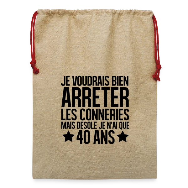 Anniversaire 40 Ans : Désolé, J'ai Seulement 40 Ans ! sur Sac de Noël en jute 