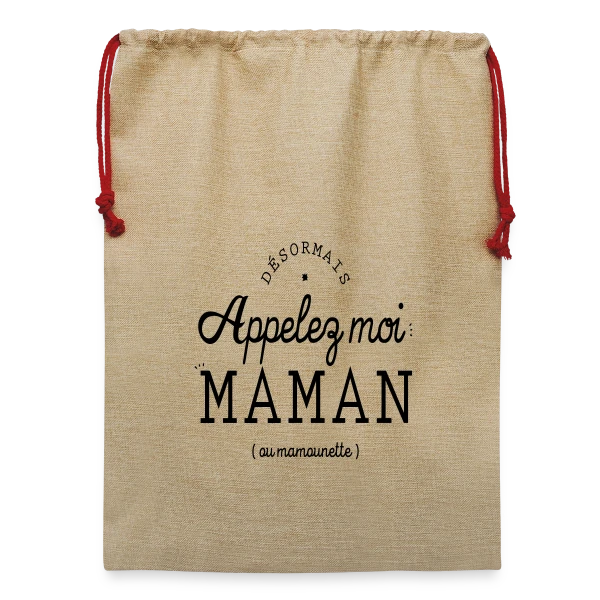 Désormais Appelez-moi Maman (ou mamounette) sur Sac de Noël en jute 