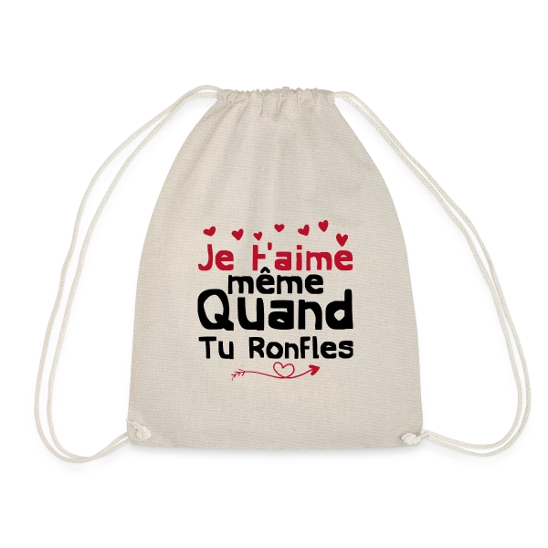 Je T'aime Même Quand Tu Ronfles sur Sac de sport léger