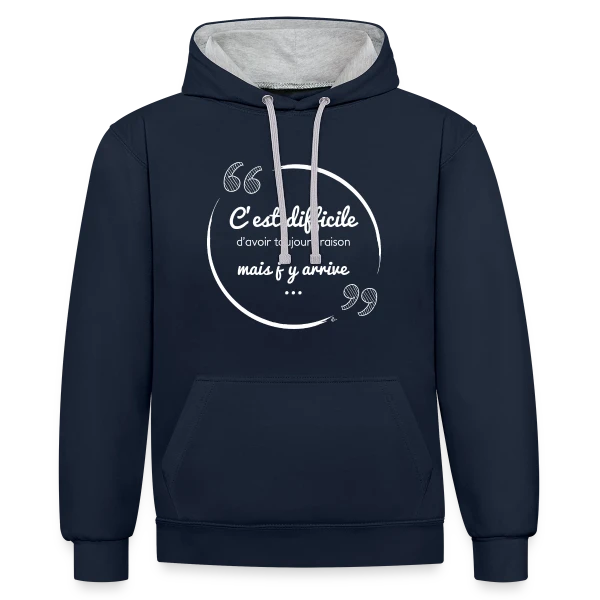 Toujours Raison : Le Défi Quotidien (Humour) sur Sweat à capuche contrasté