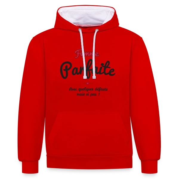 Femme Parfaite : Mes défauts ? Quels défauts ? sur Sweat à capuche contrasté