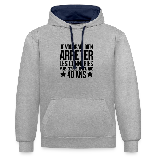 Anniversaire 40 Ans : Désolé, J'ai Seulement 40 Ans ! sur Sweat à capuche contrasté