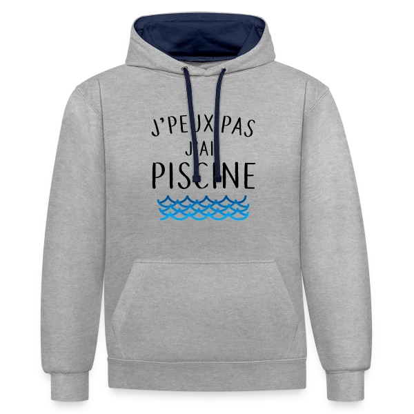 J'peux pas j'ai piscine - La Réplique Culte sur Sweat à capuche contrasté