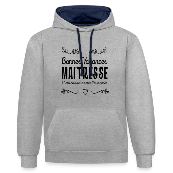 'Bonnes Vacances Maîtresse' - Cadeau Fin d'Année Scolaire sur Sweat à capuche contrasté