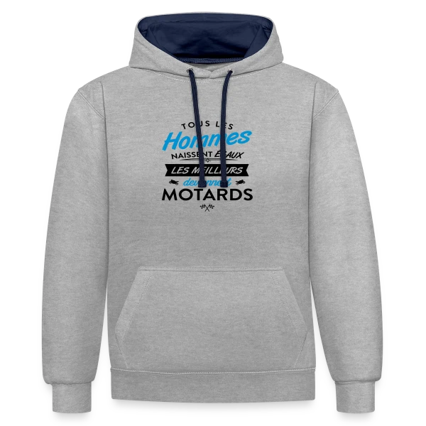 Moto Humour : Naissent Égaux, Meilleurs Motards sur Sweat à capuche contrasté