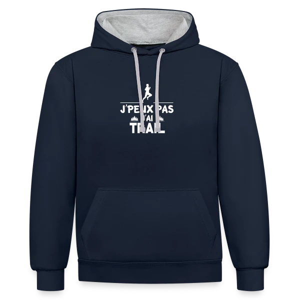 J'Peux Pas, J'ai Trail ! - Humour Sportif sur Sweat à capuche contrasté