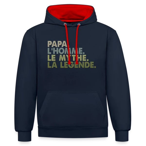 Papa, l'Homme, le Mythe, la Légende - T-Shirt Culte sur Sweat à capuche contrasté