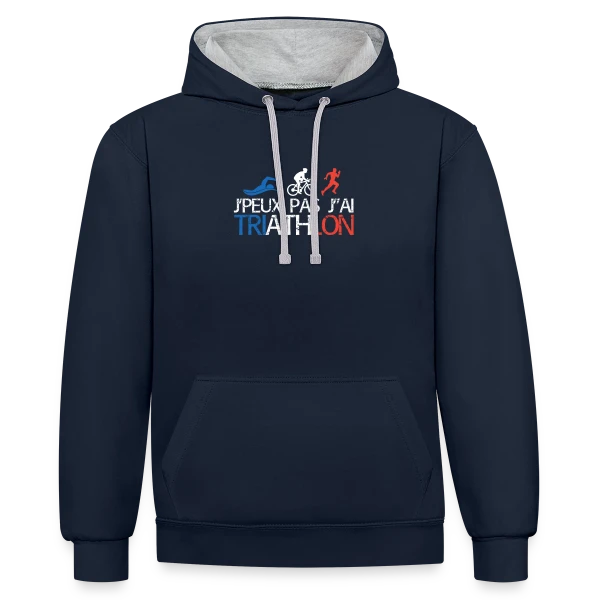 Je Peux Pas J'ai Triathlon - Humour Sportif sur Sweat à capuche contrasté