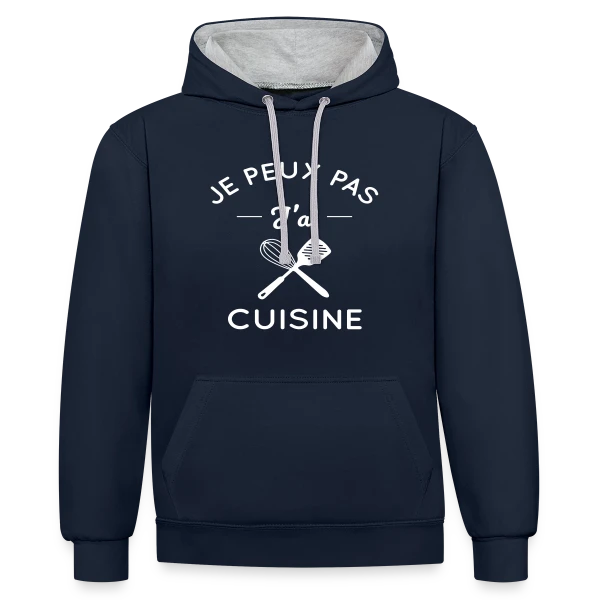 Humour : Je Peux Pas, J'ai Cuisine ! sur Sweat à capuche contrasté