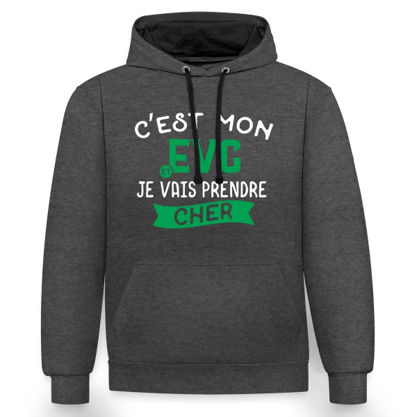 EVG Je Vais Prendre Cher sur Sweat à capuche contrasté