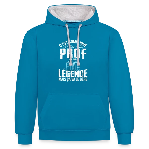 Professeur Légende - C'est compliqué mais je gère sur Sweat à capuche contrasté
