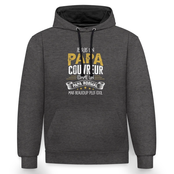 Papa Couvreur Humour - Comme un Papa Normal mais Plus Cool sur Sweat à capuche contrasté