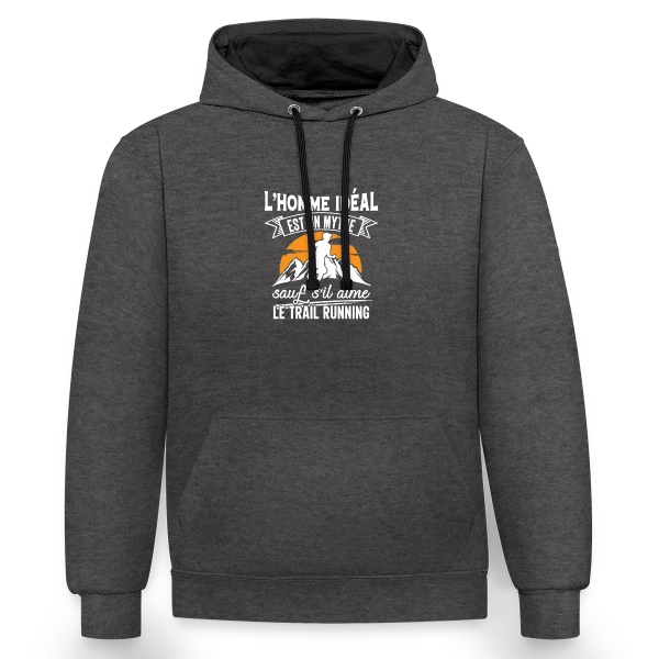 L'Homme Idéal Aime le Trail Running : Un Mythe Réel ! sur Sweat à capuche contrasté
