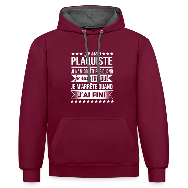 Plaquiste Humour - Je m'arrête quand j'ai fini sur Sweat à capuche contrasté