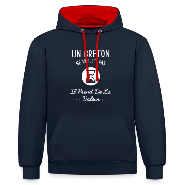 Un Breton Ne Vieillit Pas, Il Prend de la Valeur - Humour Bretagne sur Sweat à capuche contrasté