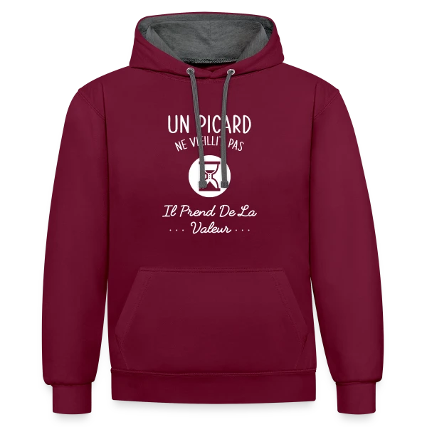 Un Picard ne Vieillit Pas, il Prend de la Valeur - Humour Régional sur Sweat à capuche contrasté