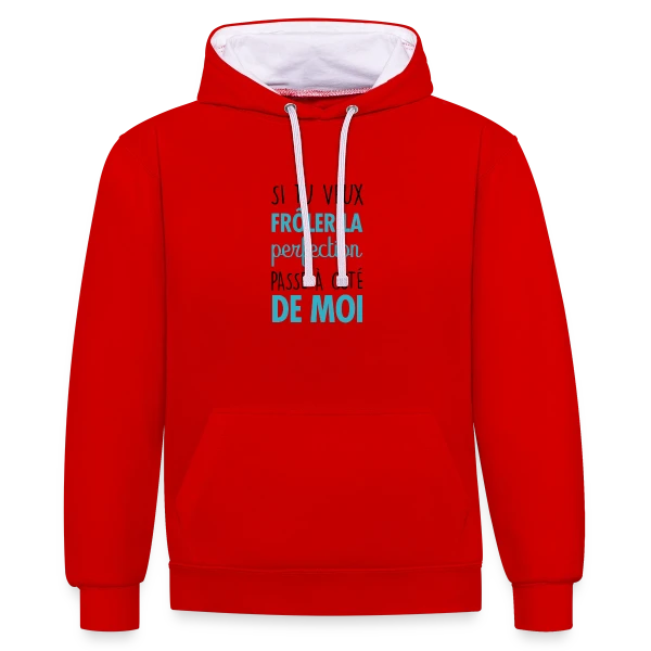 Si tu veux frôler la perfection, passe à côté de moi sur Sweat à capuche contrasté