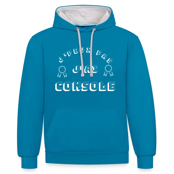 J'Peux Pas J'Ai Console : T-Shirt Humour Gamer sur Sweat à capuche contrasté