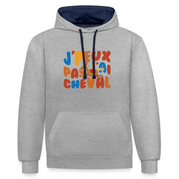 J'peux Pas J'ai Cheval Humour sur Sweat à capuche contrasté