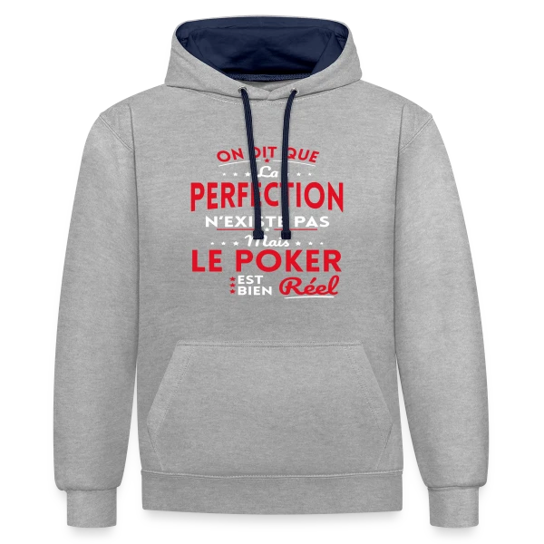 La Perfection n'existe pas le Poker est bien Réel sur Sweat à capuche contrasté