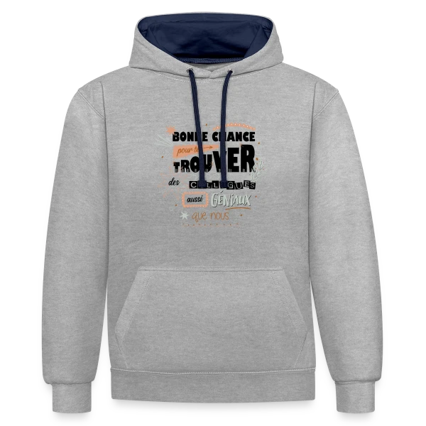 Humour Départ Collègues : "Bonne Chance Pour Trouver Mieux !" sur Sweat à capuche contrasté