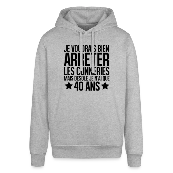 Anniversaire 40 Ans : Désolé, J'ai Seulement 40 Ans ! sur Sweat à capuche SOUNDER Stanley/Stella Unisexe