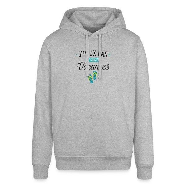 J'peux Pas, Je Suis En Vacances ! sur Sweat à capuche SOUNDER Stanley/Stella Unisexe
